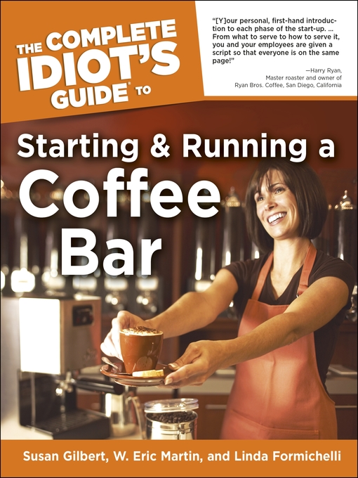 Title details for The Complete Idiot's Guide to Starting and Running a Coffee by Linda Formichelli - Available